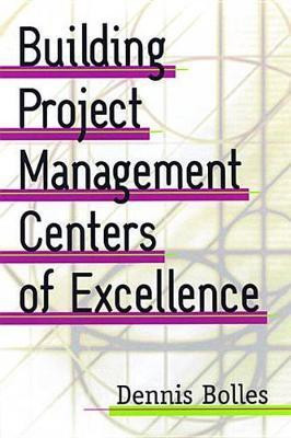 Building Project Management Centers of Excellence(English, Electronic book text, Bolles Dennis)