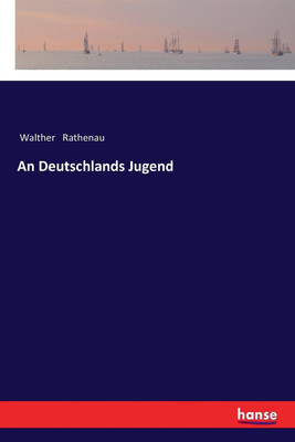 An Deutschlands Jugend(German, Paperback, Rathenau Walther)