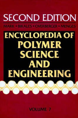 Encyclopaedia of Polymer Science and Engineering: Fibres, Optical to Hydrogenation v.7(English, Hardcover, unknown)