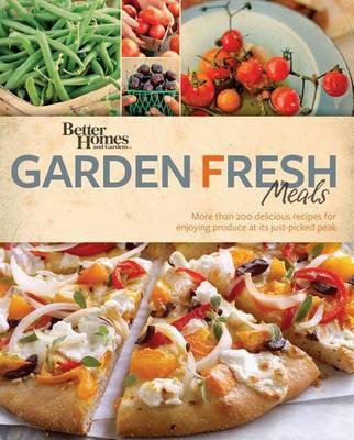 Better Homes and Gardens Garden Fresh Meals(English, Electronic book text, Better Homes, Gardens)