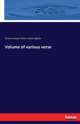 Volume of various verse(English, Paperback, Colton Charles Joseph)