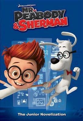 Mr. Peabody & Sherman Junior Novelization(English, Electronic book text, David Erica)