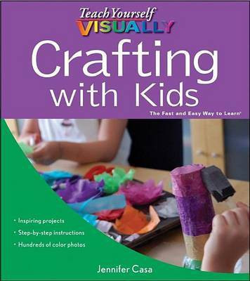 Teach Yourself VISUALLY Crafting with Kids(English, Electronic book text, Casa Jennifer)