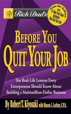 Rich Dad's Before You Quit Your Job(English, Electronic book text, Kiyosaki Robert T C.P.A.)