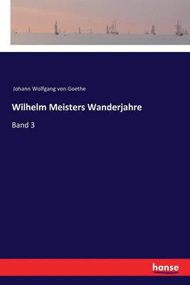 Wilhelm Meisters Wanderjahre(German, Paperback, Goethe Johann Wolfgang Von)