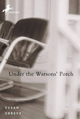 Under the Watsons' Porch(English, Electronic book text, Shreve Susan)