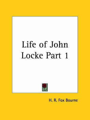 Life of John Locke Vol. 1 (1876): v. 1(English, Paperback, Bourne H.R.Fox)