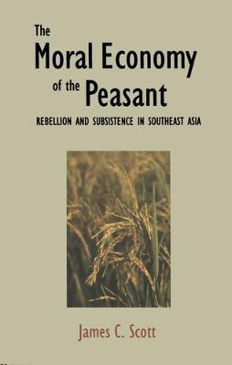 The Moral Economy of the Peasant(English, Electronic book text, Professor Scott James C)