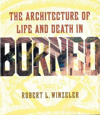 The Architecture of Life and Death in Borneo(English, Electronic book text, Winzeler Robert L.)