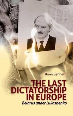 Last Dictatorship in Europe(English, Hardcover, Bennett Brian)