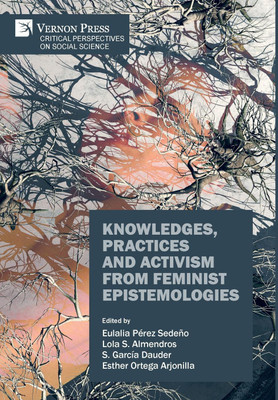 Knowledges, Practices and Activism from Feminist Epistemologies(English, Hardcover, unknown)