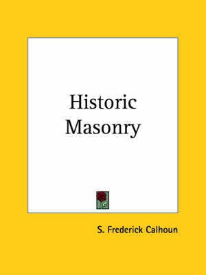 Historic Masonry (1899)(English, Paperback, Calhoun S. Frederick)