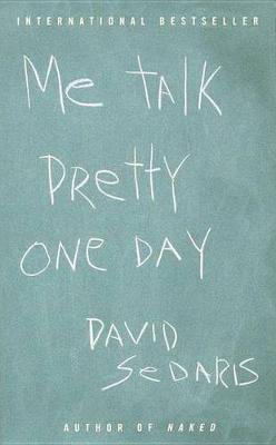Me Talk Pretty One Day(English, Electronic book text, Sedaris David)