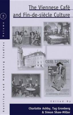 The Viennese Cafe and Fin-de-Siecle Culture(English, Electronic book text, unknown)
