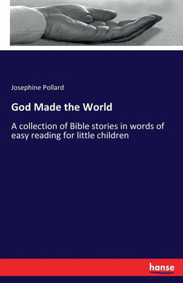 God Made the World(English, Paperback, Pollard Josephine)