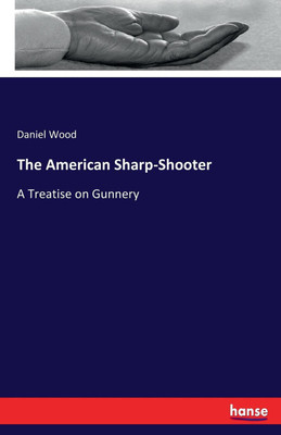 The American Sharp-Shooter(English, Paperback, Wood Daniel)