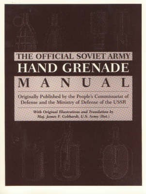 The Official Soviet Army Hand Grenade Manual(English, Paperback, Gebhardt James F.)