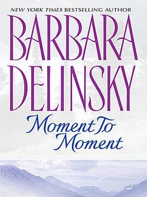 Moment to Moment(English, Electronic book text, Delinsky Barbara)