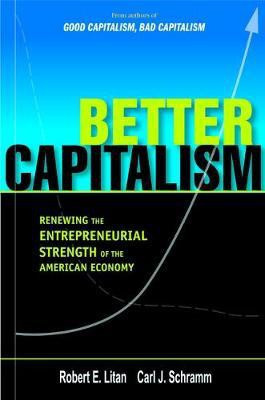 Better Capitalism(English, Electronic book text, Director of Research PhD Litan Robert E)