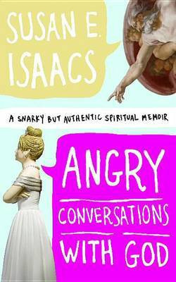 Angry Conversations with God(English, Electronic book text, Isaacs Susan E)