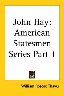 John Hay Vol. 1(English, Paperback, Thayer William Roscoe)