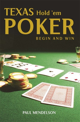 Texas Hold 'Em Poker: Begin and Win(English, Paperback, Mendelson Paul)