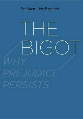The Bigot(English, Electronic book text, Bronner Stephen Eric)