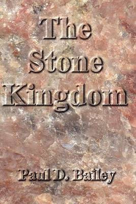 The Stone Kingdom(English, Paperback, Bailey Paul D)
