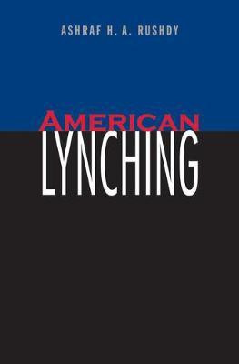 American Lynching(English, Electronic book text, Rushdy Ashraf H a)