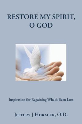 Restore My Spirit, O God(English, Paperback, Horacek O D Jeffery J)