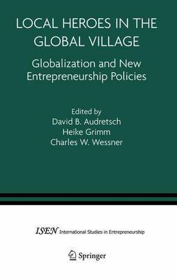 Local Heroes in the Global Village(English, Electronic book text, Audretsch David B)