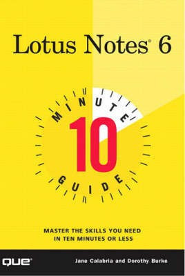 10 Minute Guide to Lotus Notes 6(English, Paperback, Calabria Jane)
