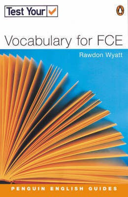 Test Your Vocabulary for FCE(English, Paperback, Wyatt Rawdon)