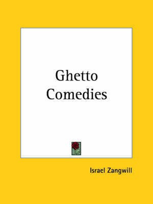 Ghetto Comedies (1907)(English, Paperback, Zangwill Israel)