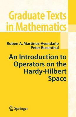 An Introduction to Operators on the Hardyhilbert Space(English, Electronic book text, Martinez-Avendano Ruben A)