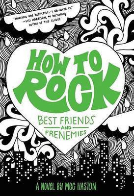 How to Rock: Best Friends and Frenemies(English, Electronic book text, Haston Meg)
