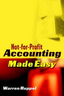 Not-for-profit Accounting Made Easy(English, Hardcover, Ruppel Warren)