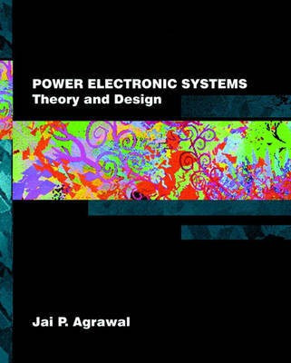 Power Electronic Systems  - Theory and Design(English, Hardcover, Agrawal Jai P.)