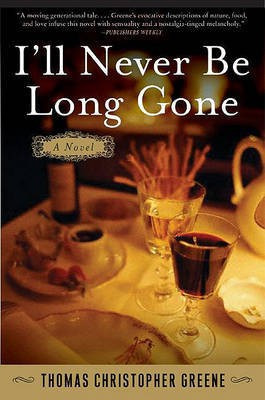 I'LL Never be Long Gone(English, Electronic book text, Greene Thomas Christopher)