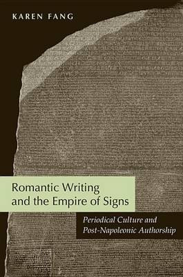 Romantic Writing and the Empire of Signs(English, Electronic book text, Fang Karen Associate Professor)