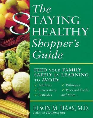 The Staying Healthy Shopper's Guide(English, Paperback, Haas Elson M.)
