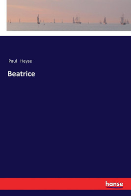 Beatrice(German, Paperback, Heyse Paul)