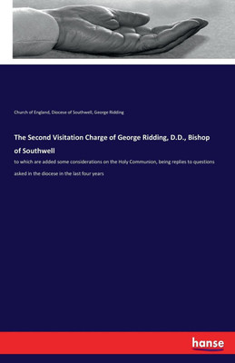 The Second Visitation Charge of George Ridding, D.D., Bishop of Southwell(English, Paperback, England Church Of)