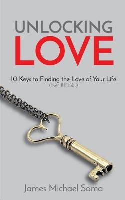 Unlocking Love(English, Paperback, Sama James Michael)