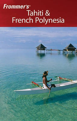 Frommer's Tahiti and French Polynesia(English, Paperback, Goodwin Bill)