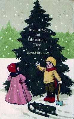 Inventing the Christmas Tree(English, Electronic book text, Brunner Bernd)
