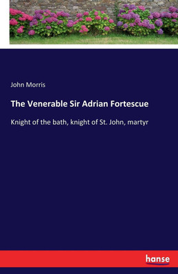 The Venerable Sir Adrian Fortescue(English, Paperback, Morris John)