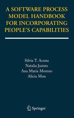 A Software Process Model Handbook for Incorporating People's Capabilities(English, Electronic book text, Acuna Silvia T)