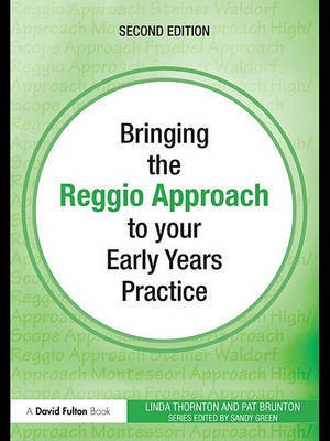 Bringing the Reggio Approach to Your Early Years Practice(English, Electronic book text, Brunton Pat)