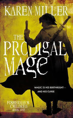The Prodigal Mage(English, Electronic book text, Miller Karen)